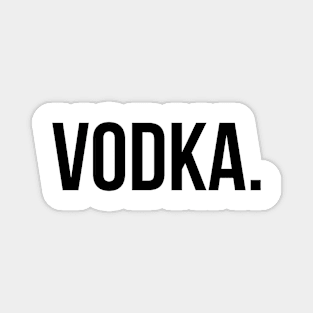 Vodka Basic Shirt - College Humor Magnet