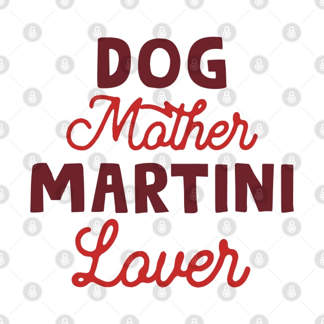 Dog Mother Martini Lover by HamzaNabil