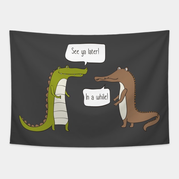 See Ya Later Alligator, In A While Crocodile Tapestry by Dreamy Panda Designs