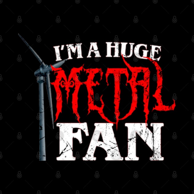 I'm A Huge Metal Fan by AdoreedArtist