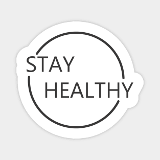 STAY HEALTHY Magnet