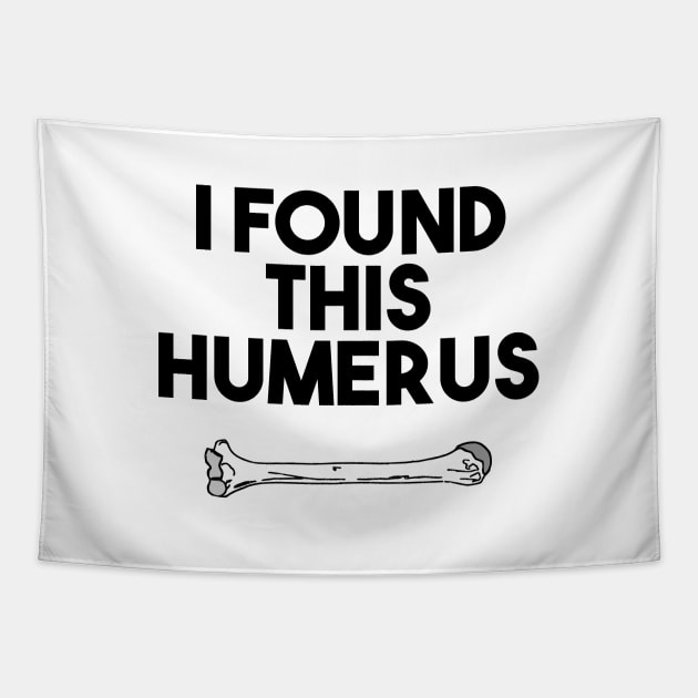 I Found This Humerus Tapestry by smilingnoodles