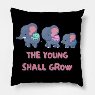 The Young Shall Grow - Cute Elephant Pillow