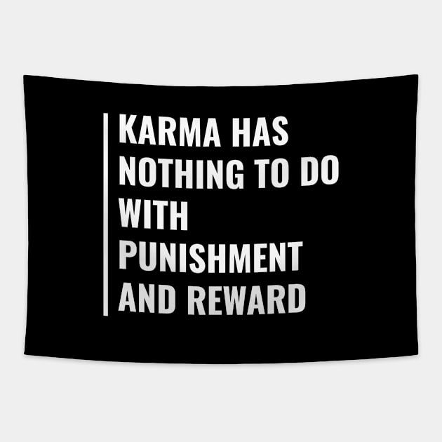 Karma is Not About Punishment and Reward. Karma Quote Tapestry by kamodan