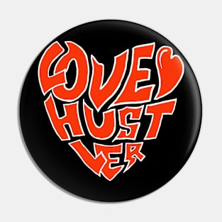 Love Hustler Pin