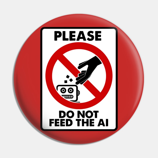 Please Do Not Feed The AI Pin by Jo3bot