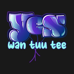 Yes Wan Tuu Tee T-Shirt