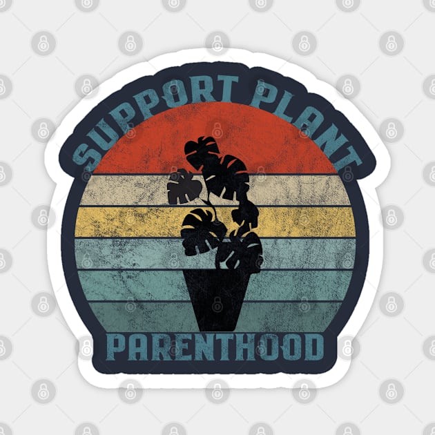 Support Plant Parenthood Magnet by BlendedArt