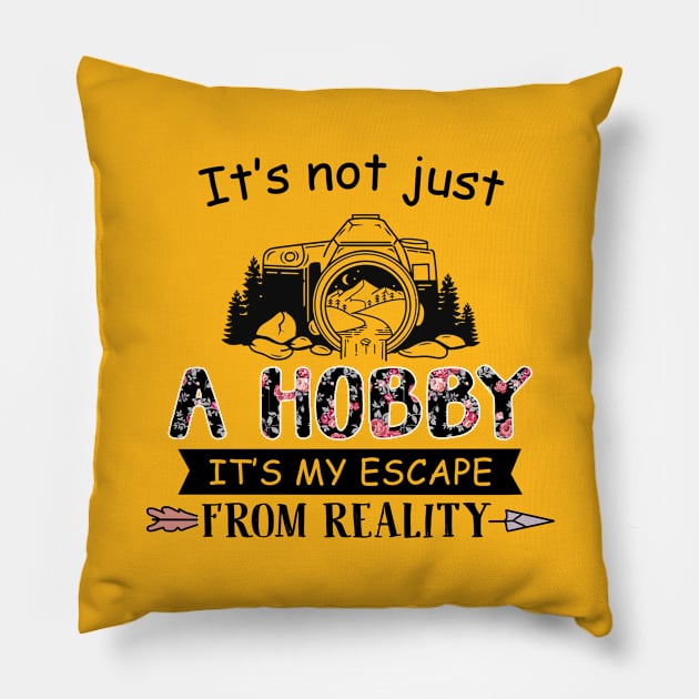 It's not just a hobby, It's my escape from reality. Pillow by designathome