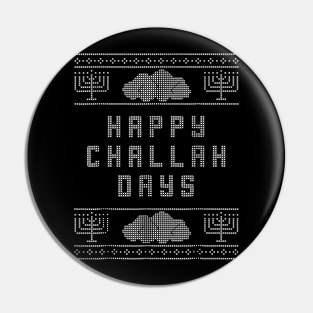 Happy Challah Days Pin