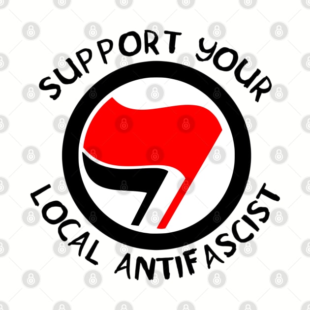 Support Your Local Antifascist by SpaceDogLaika