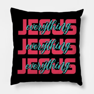 Jesus Everything, Jesus Christ, Christian, Faith Pillow