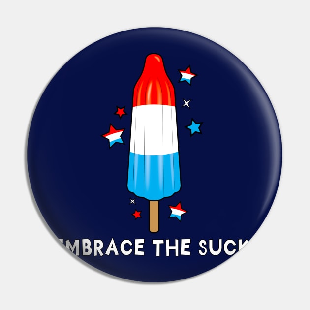 Rocket Pop: Embrace the Suck! Pin by PenguinCornerStore