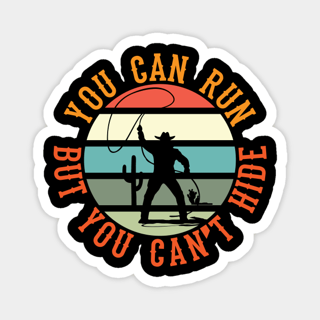 You Can Run But You Can't Hide Magnet by maxcode