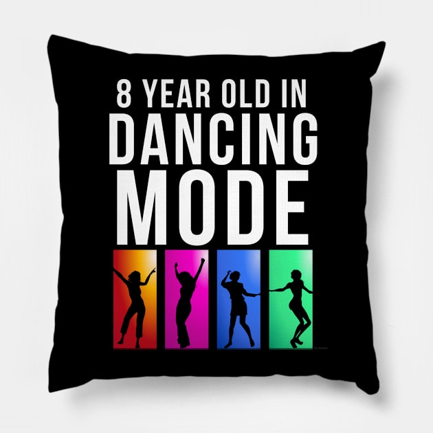 8 Year Old Dancing Mode Birthday Gift Idea For 8 Year Old Pillow by giftideas