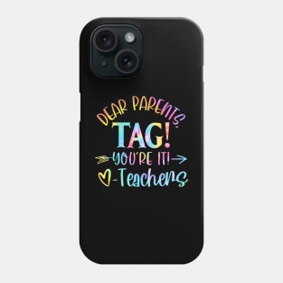 Dear Parents Tag You're It Love Teachers Phone Case