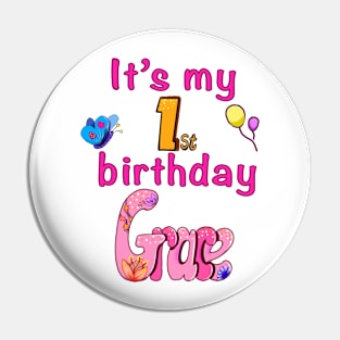It’s my 1st birthday Grace first birthday Pin