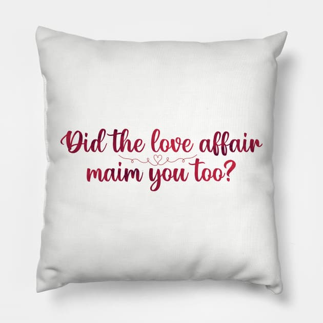 Did the Love Affair Maim You Too? Taylor Swift Pillow by Mint-Rose