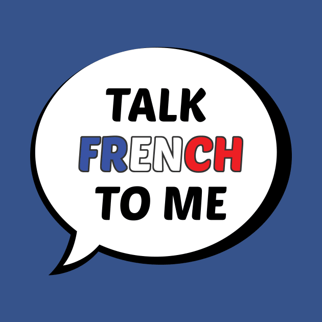 Talk French to Me by UnderwaterSky