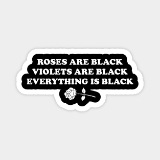 Funny Poem Roses Are Black Violets Are Black Aesthetic Streetwear Magnet