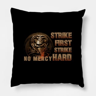 cobra kai - strike first strike hard Pillow