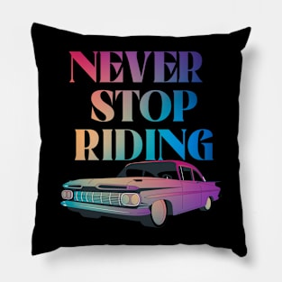 never stop riding Pillow