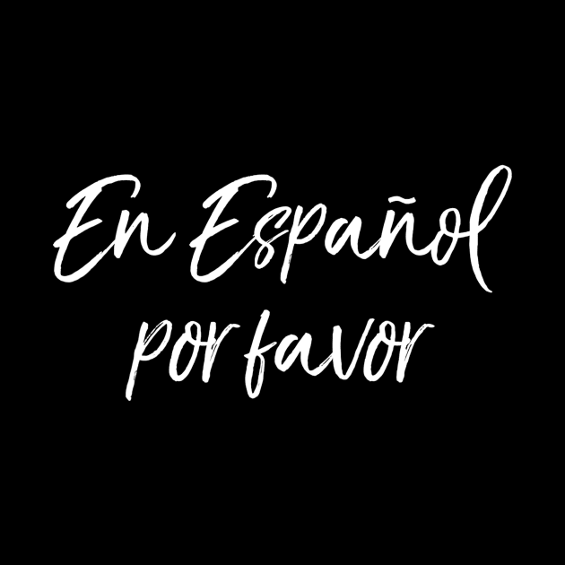 Funny Teaching Gift For Spanish Teacher En Español Por Favor by danielfarisaj