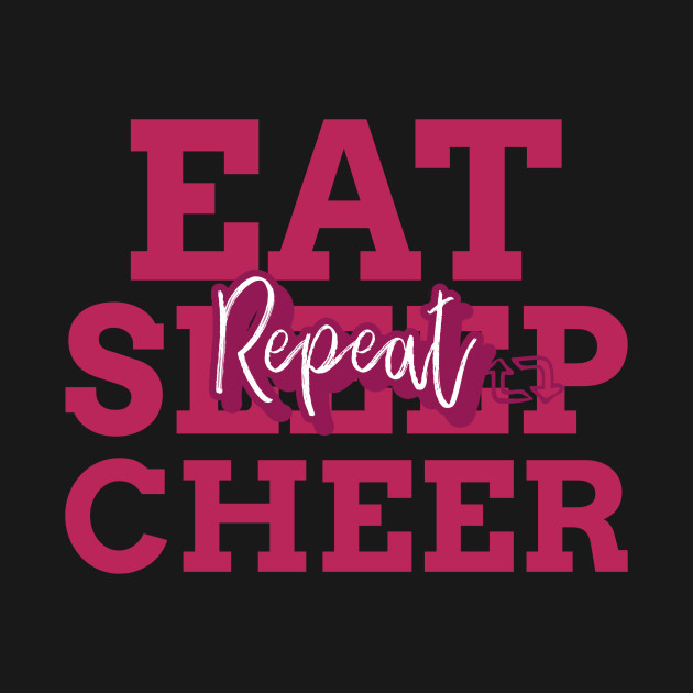 Disover eat sleep cheer repeat - Eat Sleep Cheer Repeat - T-Shirt