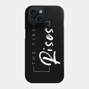 The Fire Rises Phone Case