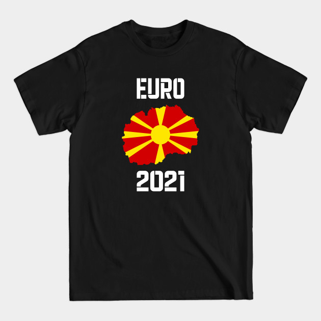 Discover Euro 2021 Macedonia - Euro 2021 - T-Shirt