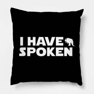 I Have Spoken Silhouette Pillow