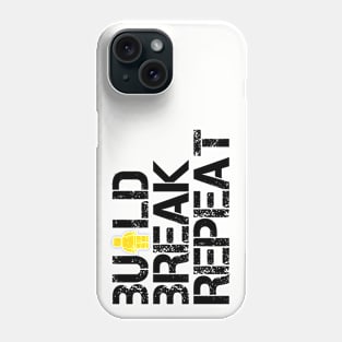 Build Break Repeat Phone Case