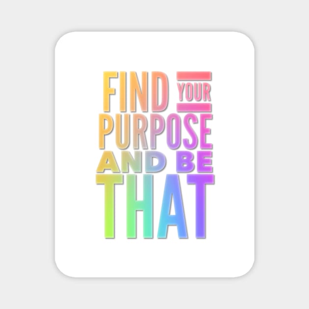 Find Your Purpose And Be That Magnet by Jande Summer