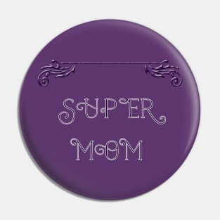 Super Mom ~ purple Pin