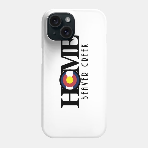 HOME Beaver Creek Phone Case by HomeBornLoveColorado