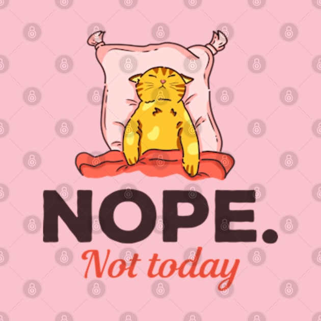 Nope Not Today Sleepy Cat by Three Meat Curry