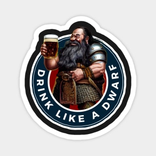 Drink Like a Dwarf - Dark - Fantasy Funny Beer Magnet