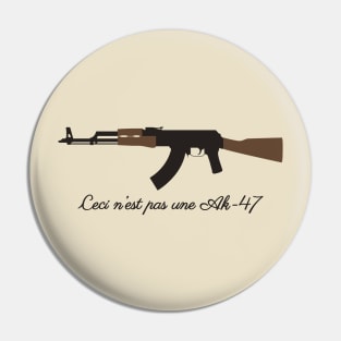 Ceci n’est pas une Ak-47 Pin