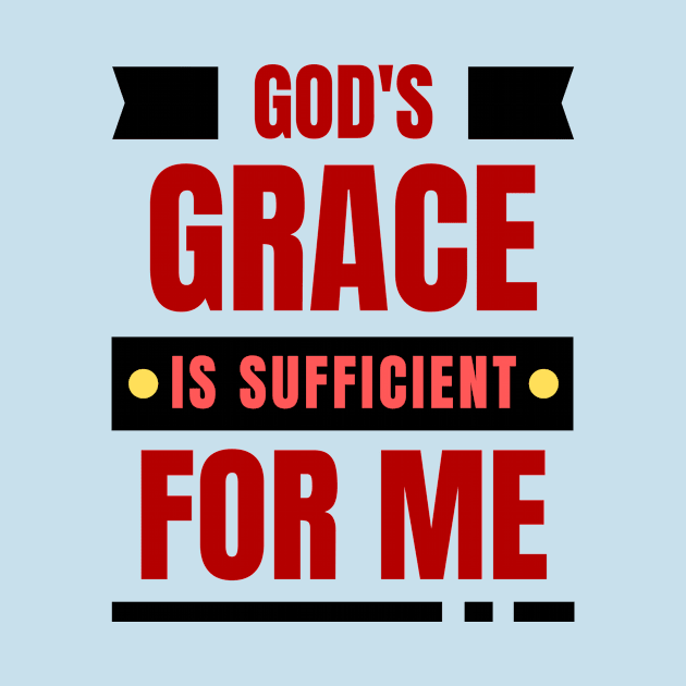 God's Grace Is Sufficient For Me | Christian Saying by All Things Gospel