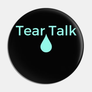 Tear Talk Pin