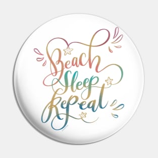 Beach Sleep Repeat Hand Lettered Pin