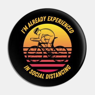 I'm already experienced in social distancing cycling fun slogan Pin