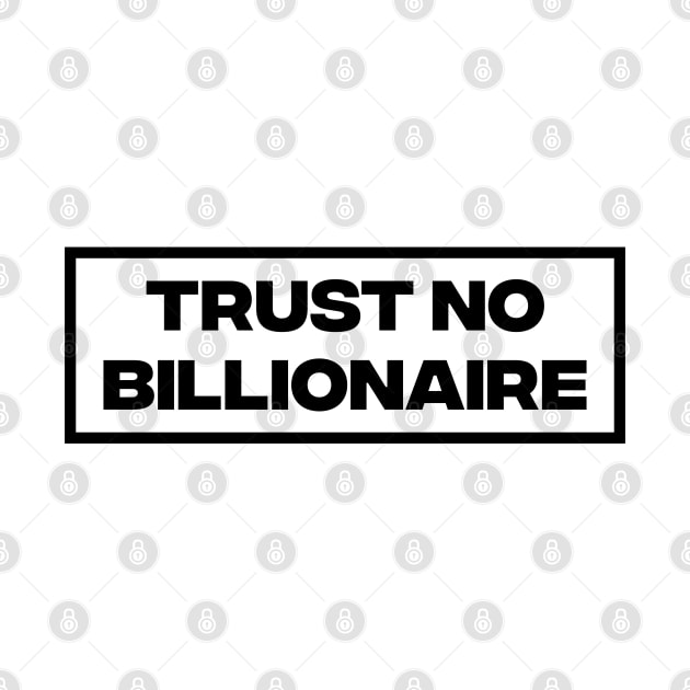 Trust No Billionaire by Football from the Left