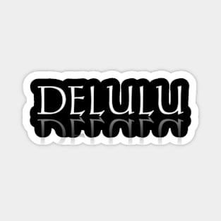 Delulu Magnet