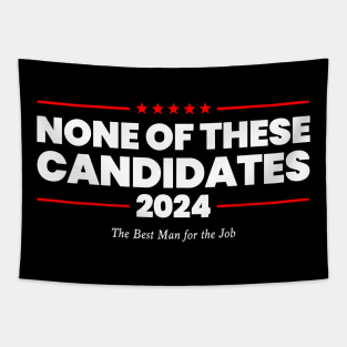 None of These Candidates 2024 Funny Election Nevada President Tapestry