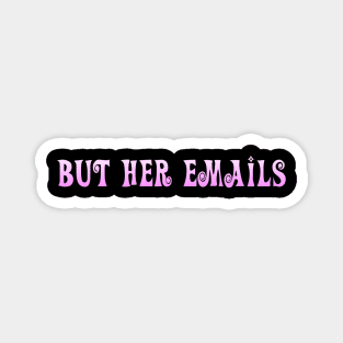 But Her Emails Magnet