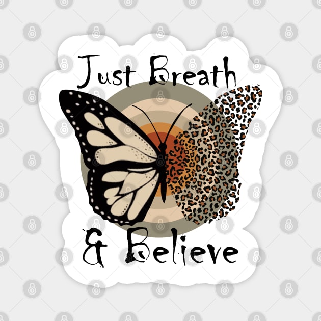 Just Breath & Believe Magnet by William Edward Husband