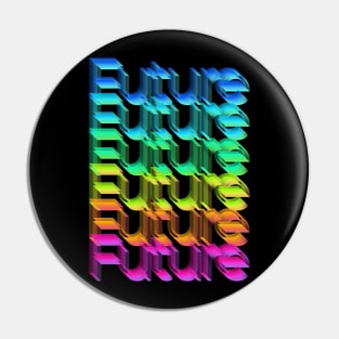 Future †††† Typographic Rainbow Statement Graphic Design Pin