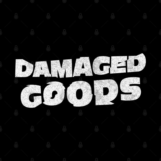 Damaged Goods / Broken Typography Faded Design by DankFutura