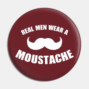 Real Men Wear a Moustache Pin